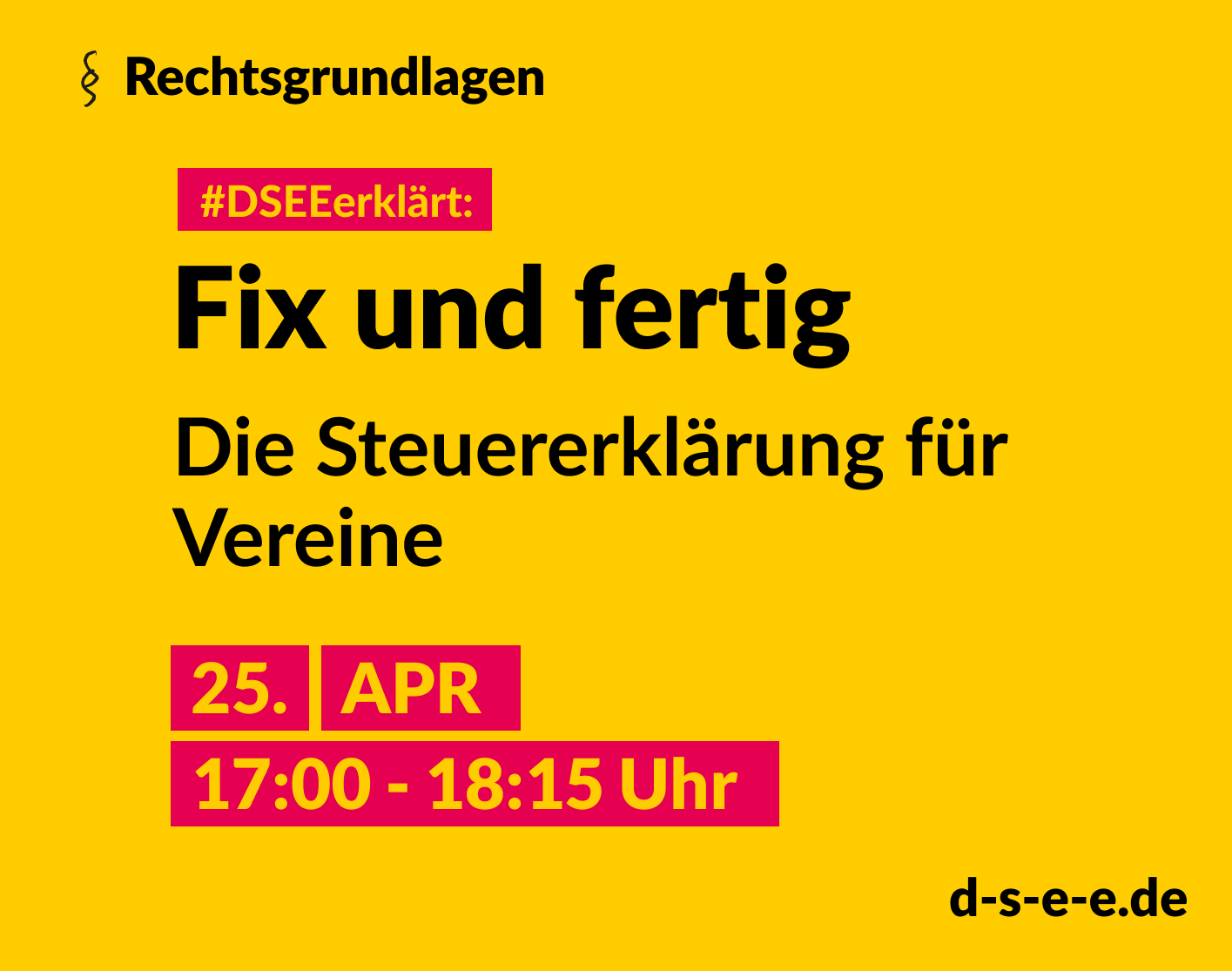 Grafik mit dem Text: #DSEEerklärt: Fix und fertig. Die Steuererklärung für Vereine. 25. April, 17:00 – 18:15 Uhr