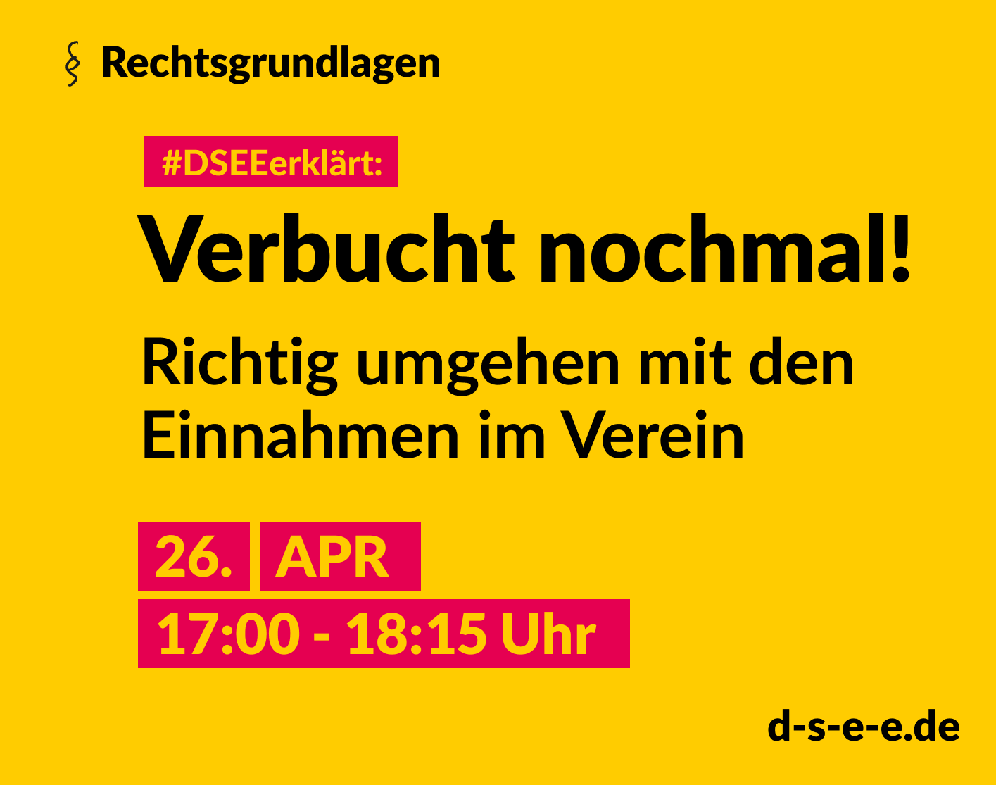 Grafik mit dem Text: #DSEEerklärt: Verbucht noch mal. Richtig umgehen mit den Einnahmen im Verein. 26. April, 17:00 – 18:15 Uhr