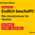 Grafik mit dem Text: #DSEEerklärt: Endlich beschafft! Die Umsatzsteuer für Vereine. 3. Mai, 17:00 – 18:15 Uhr