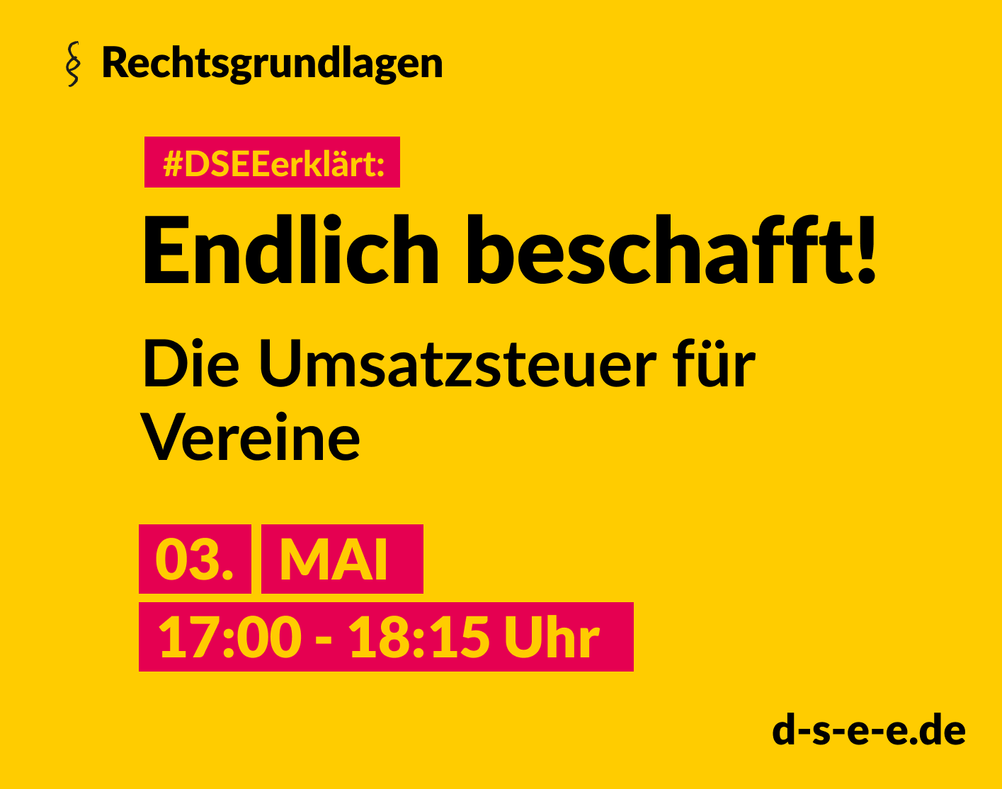 Grafik mit dem Text: #DSEEerklärt: Endlich beschafft! Die Umsatzsteuer für Vereine. 3. Mai, 17:00 – 18:15 Uhr