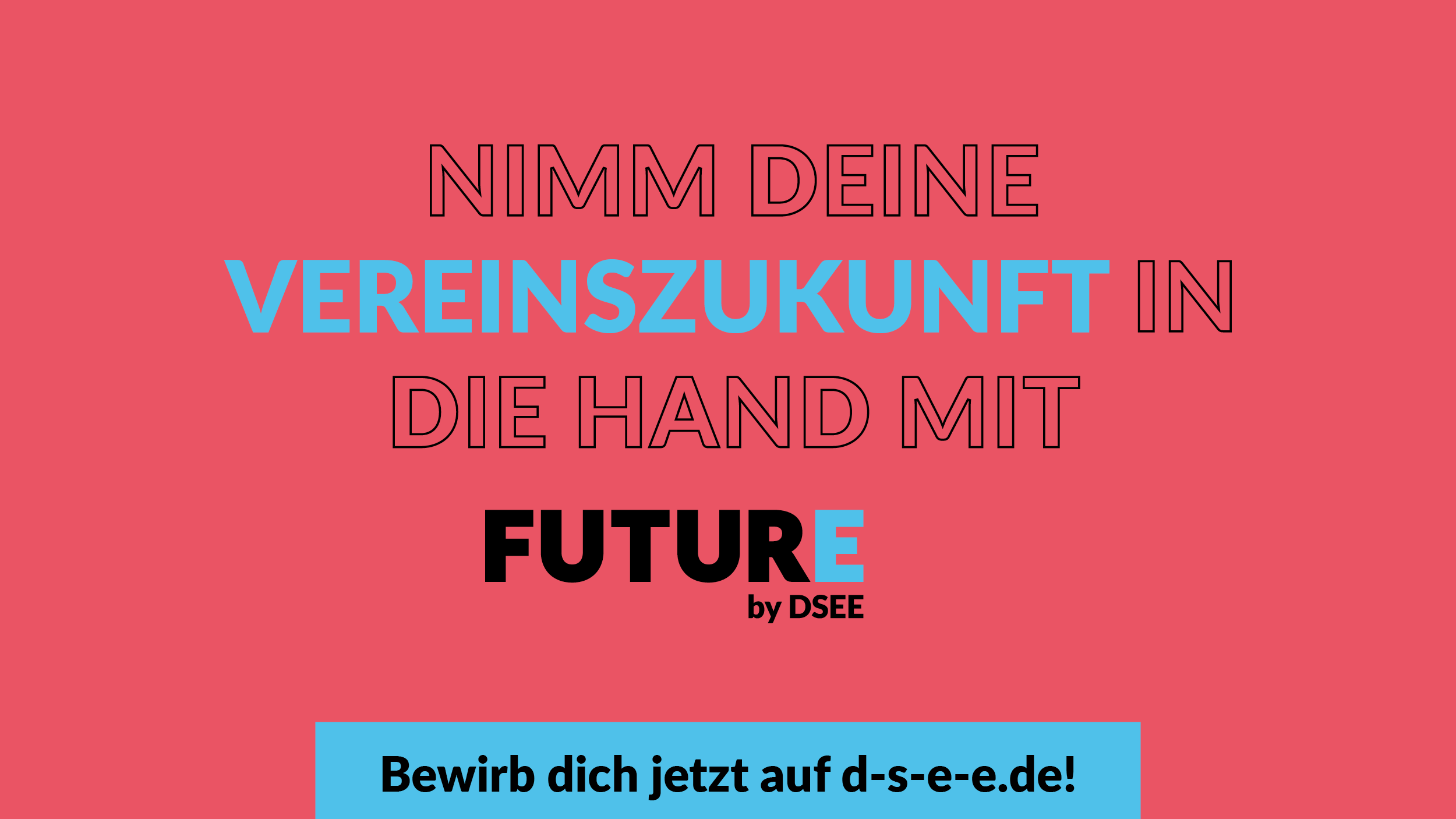 Grafik mit dem Text: Dein Ehrenamt braucht kein Vitamin B, sondern FuturE. Bewirb dich jetzt auf d-s-e-e.de