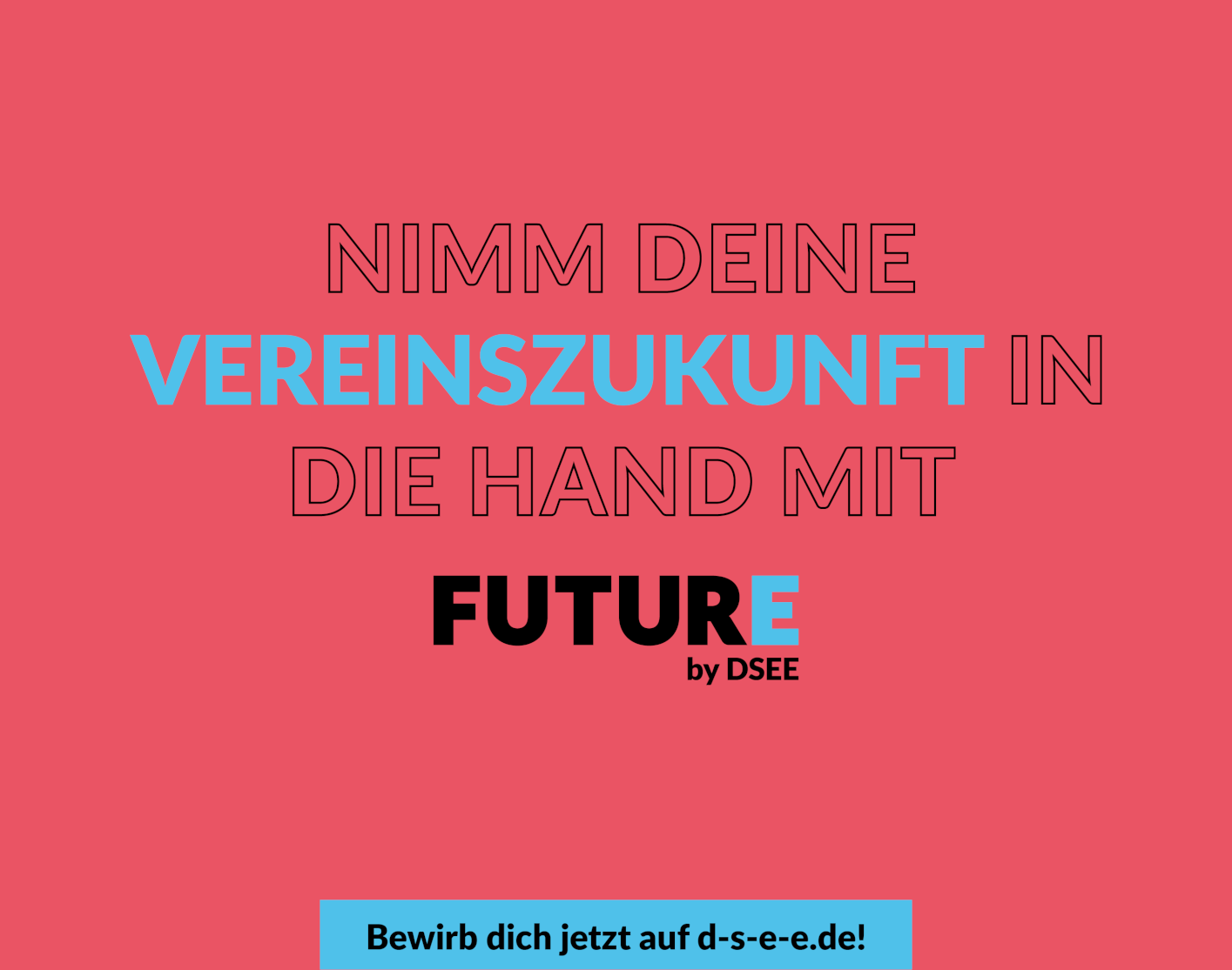 Grafik mit dem Text: Nimm deine Vereinszukunft in die Hand mit FuturE. Bewirb dich jetzt auf d-s-e-e.de