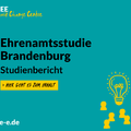 Grafik mit dem TEXT: #DSEE mit Change Centre: Ehrenamtsstudie Brandenburg. Studienbericht. Hier geht es zum Inhalt.