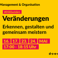 Grafik mit dem Text: Management und Organisation. DSEE erklärt: Veränderungen. Erkennen, gestalten und gemeinsam meistern. 16./17./23./24. Mai d-s-e-e.de.