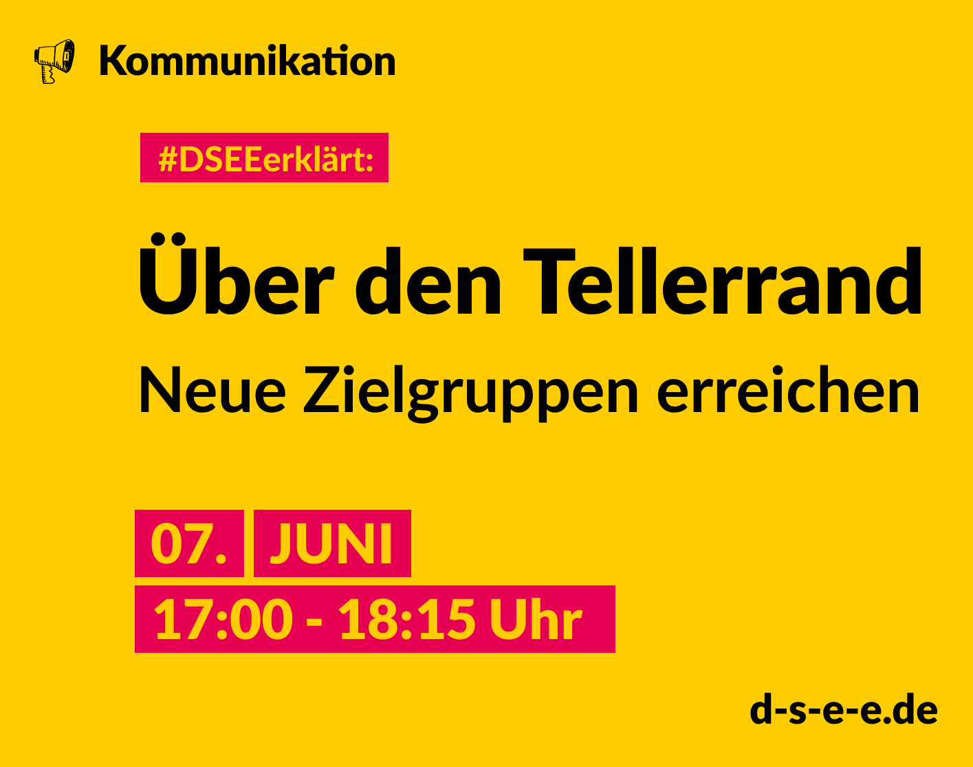 #Themenreihe Kommunikation; DSEEerklärt: Über den Tellerrand – neue Zielgruppen erreichen, 7. Juni 17:00-18:15 Uhr