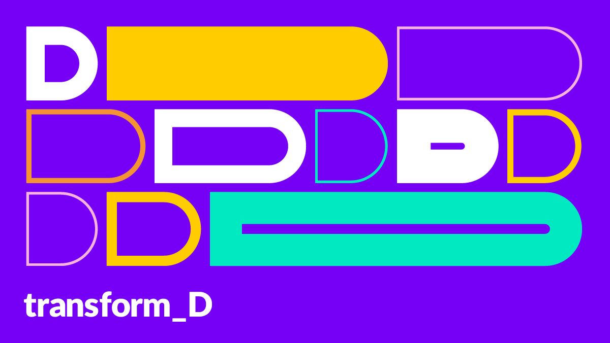 Grafik mit mehreren Varianten des Buchstabend "D" und dem Text: "transform_D"
