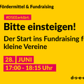 Grafik mit dem Text: DSEEerklärt Fördermittel & Fundraising. Wie weit darf ich gehen? Ethik im Fundraisung. 28. Juni, 17:00 – 18:15 Uhr. d-s-e-e.de