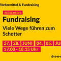 Grafik mit dem Text: DSEEerklärt Fördermittel & Fundraising. Fundraising – viele Wege führen zum Schotter. 27./28.06., 04/05.07., 17:00 – 18:15 Uhr. d-s-e-e.de