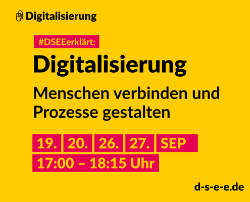 Grafik mit dem Text: Themenreihe Digitalisierung. DSEEerklärt: Digitalisierung. Menschen verbinden und Prozesse gestalten. 19., 20., 26., 27. September. 17:00-18:15 Uhr