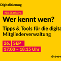 Grafik mit dem Text: Themenreihe Digitalisierung. #DSEEerklärt: Wer kennt wen? Tipps & Tools für die digitale Mitgliederverwaltung. 26. September, 17:00-18:15 Uhr