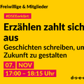 Grafik mit dem Text: Themenreihe Freiwillige & Mitglieder. #DSEEerklärt: Erzählen zahlt sich aus. Geschichten schreiben, um Zukunft zu gestalten. 07. November 17:00-18:15 Uhr