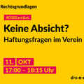 Grafik mit dem Text: Themenreihe Rechtsgrundlagen. #DSEEerklärt: Keine Absicht? Haftungsfragen im Verein. 11. Oktober, 17:00-18:15 Uhr