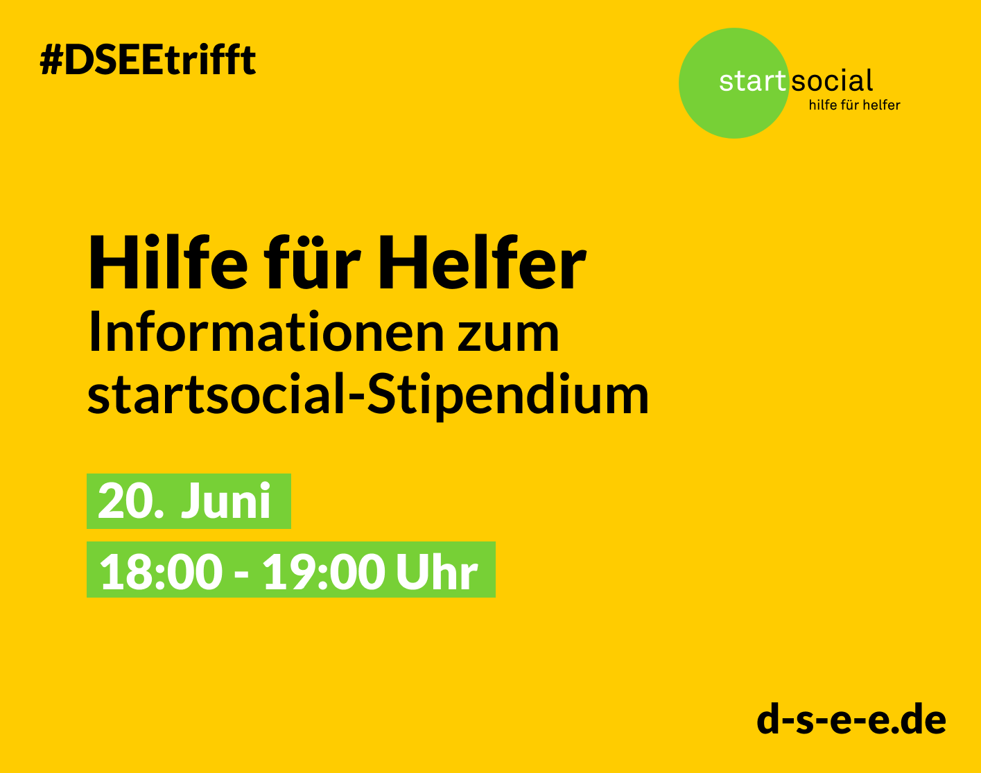 Grafik mit dem Logo vom startsocial e.V. und dem Text: #DSEE trifft Hilfe für Helfer. Informationen zum startsocial-Stipendium. 20. Juni, 18:00–19:00 Uhr. d-s-e-e.de