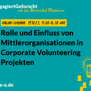 Grafik mit dem Text: #Engagiert Geforscht mit der Universität Mannheim: Rolle und Einfluss von Mittlerorganisationen in Corporate Volunteering Projekten. Online Seminar: 19.10.23, 15:00–16:30 Uhr. d-s-e-e.de