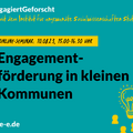 Grafik mit dem Text: #Engagiert Geforscht mit dem Institut für angewandte Sozialwissenschaften Stuttgart: Engagementförderung in kleinen Kommunen. Online-Seminar am 10.08.2023, 15:00 – 16:30 Uhr