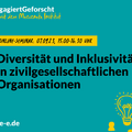 Grafik mit dem Text: #Engagiert Geforscht mit dem Maecenata Institut: Diversität und Inklusivität in zivilgesellschaftlichen Organisationen. Online-Seminar am 07.09.2023, 15:00 – 16:30 Uhr