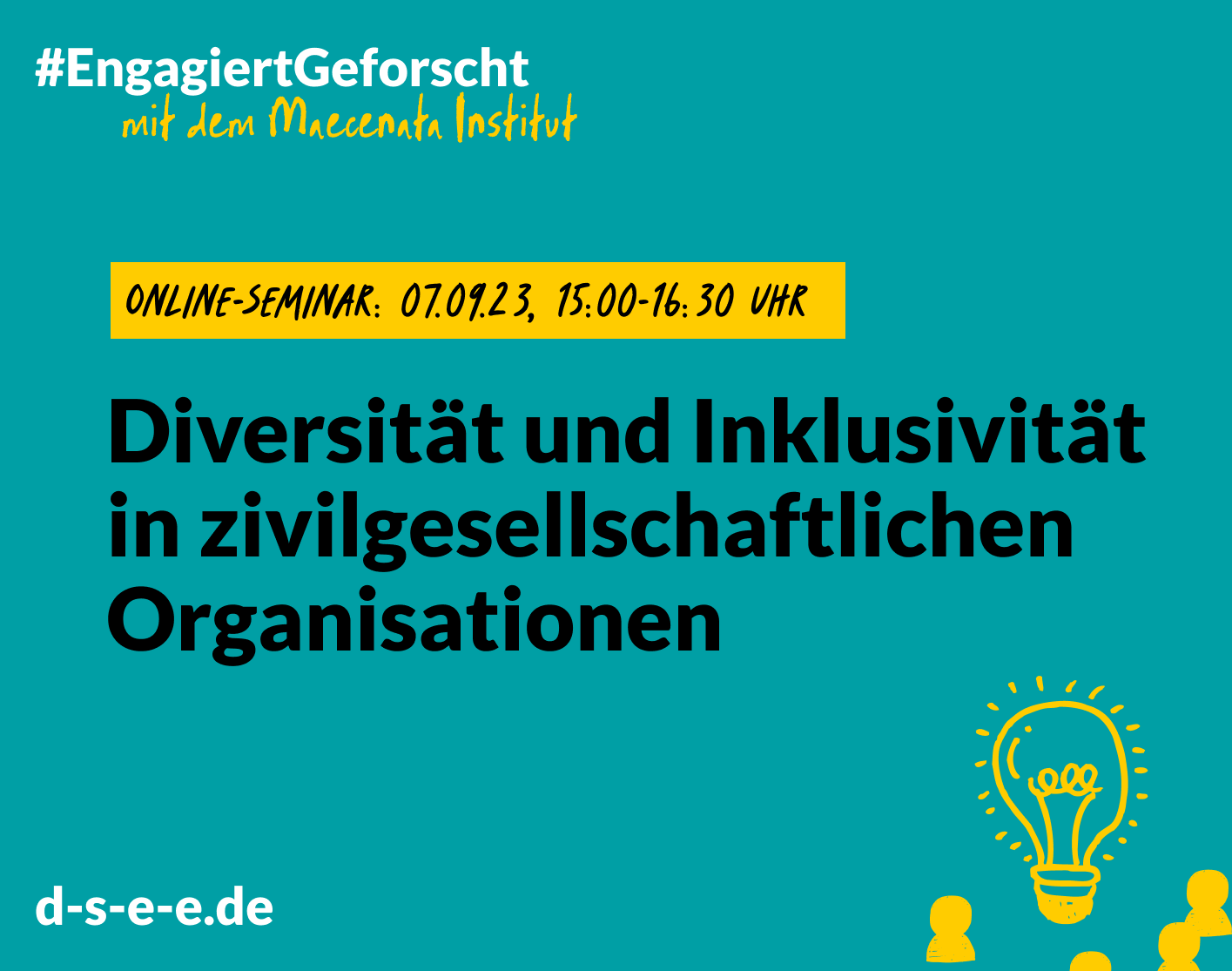 Grafik mit dem Text: #Engagiert Geforscht mit dem Maecenata Institut: Diversität und Inklusivität in zivilgesellschaftlichen Organisationen. Online-Seminar am 07.09.2023, 15:00 – 16:30 Uhr