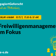 Grafik mit dem Text: #Engagiert Geforscht mit der TH Nürnberg: Freiwilligenmanagement im Fokus. Online-Seminar am 30.11.2023, 15:00 – 16:30 Uhr