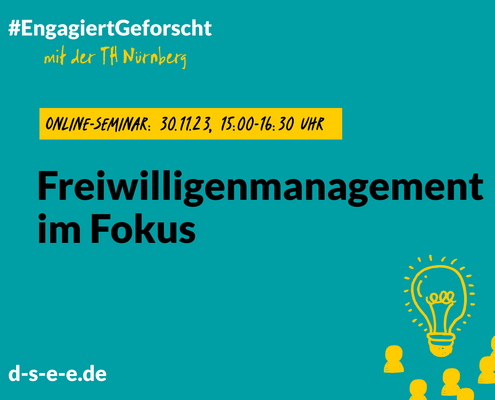 Grafik mit dem Text: #Engagiert Geforscht mit der TH Nürnberg: Freiwilligenmanagement im Fokus. Online-Seminar am 30.11.2023, 15:00 – 16:30 Uhr