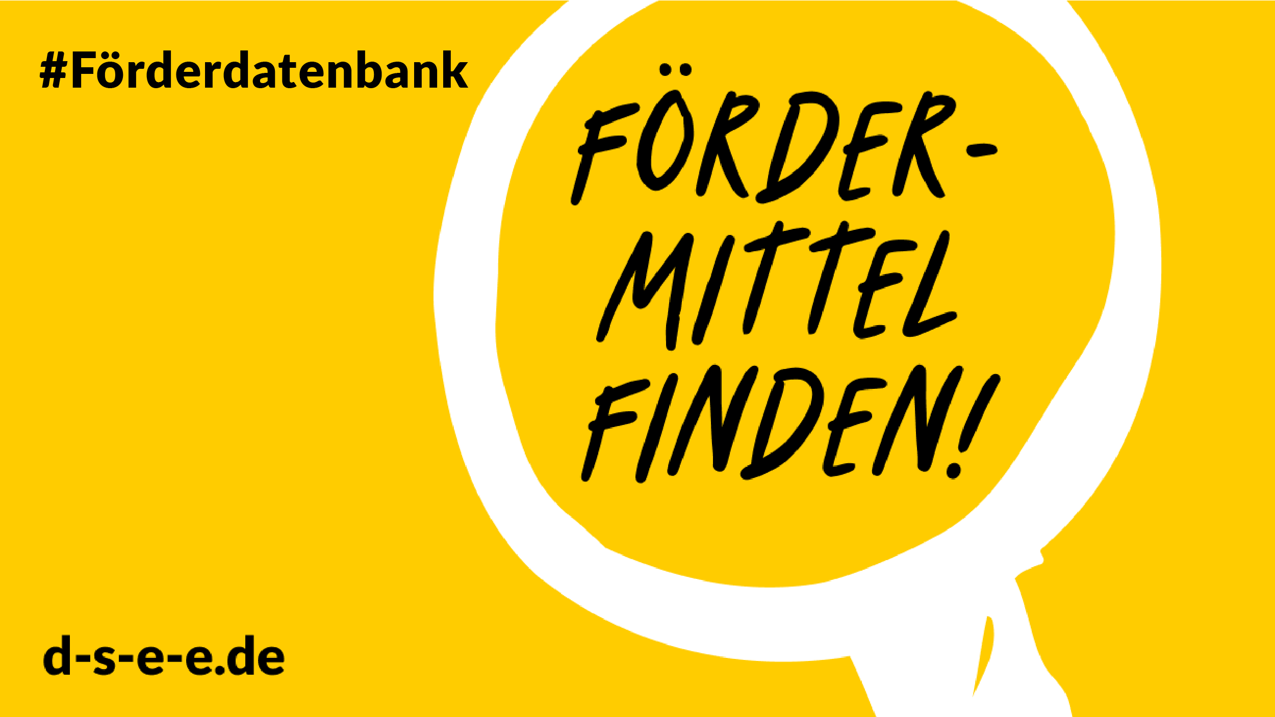 Grafik mit einer Lupe und dem Text: #Förderdatenbank. Fördermittel finden! d-s-e-e.de