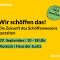 Grafik mit dem Text: #Konferenz: Wir schöffen das! Die Zukunf des Schöffenwesens gestalten. 29. September, 10–18 Uhr; Rostock, Haus der Justiz. Jetzt anmelden! d-s-e-e.de