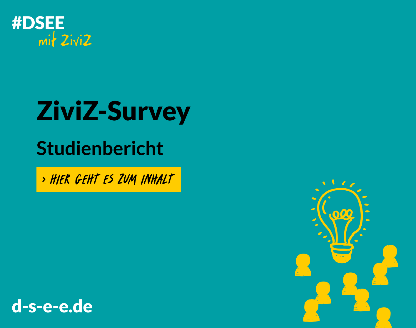 Grafik mit einer Glühbirne und stilisierten Menschen. Text: #DSEE mit ZiviZ: ZiviZ-Survey. Studienbericht. Hier geht es zum Inhalt. d-s-e-e.de