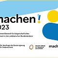 Grafik mit dem Text: machen!2023. Der Ideenwettbewerb für bürgerschaftliches Engagement in den ostdeutschen Bundesländern. Logos des Beauftragten der Bundesregierung für Ostdeutschland