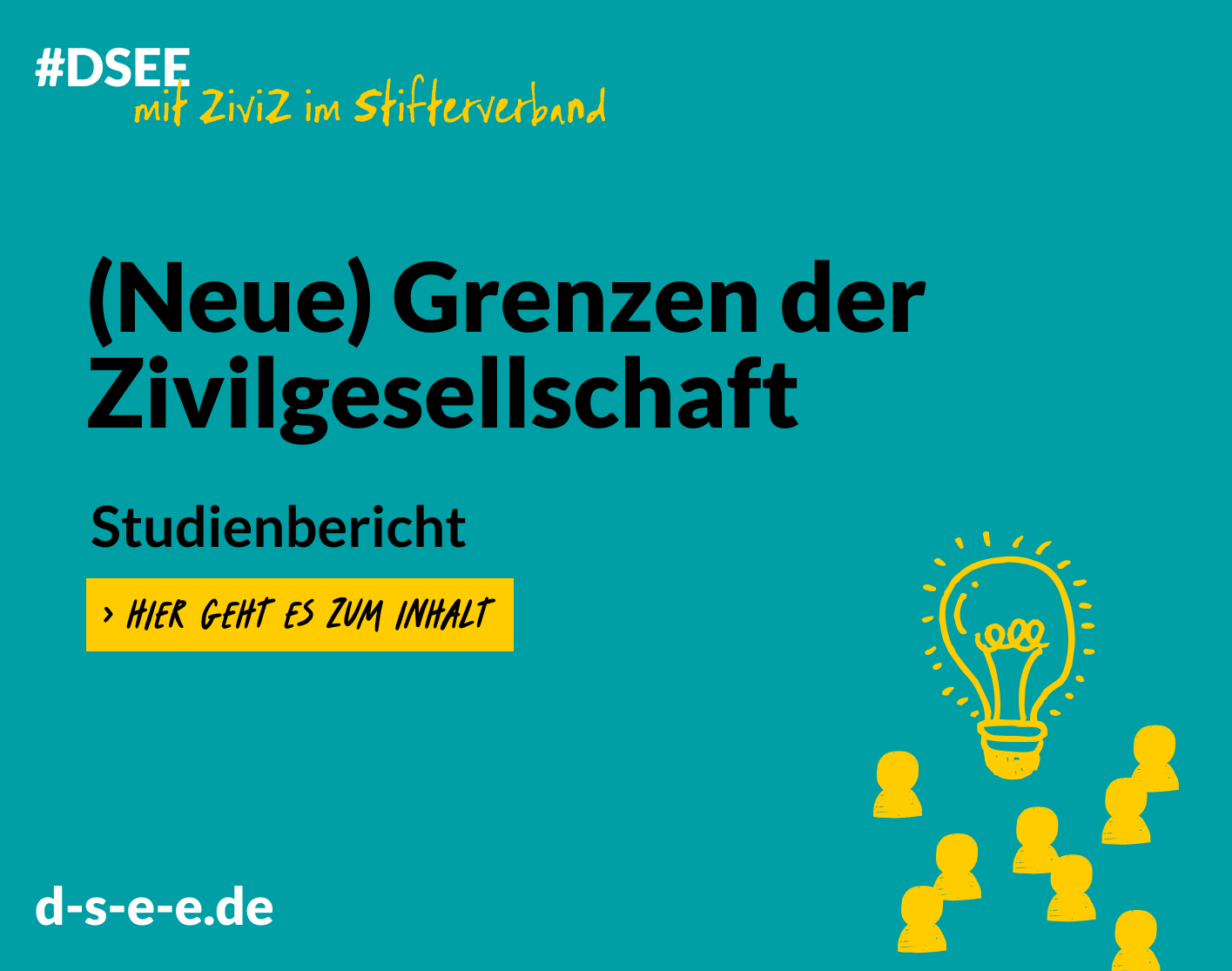Grafik mit einer gezeichneten Glühbirne und stilisierten Menschen. Text: „DSEE mit ZiviZ im Stifterverband. (Neue) Grenzen der Zivilgesellschaft. Studienbericht. Hier geht es zum Inhalt.d -s-e-e.de“