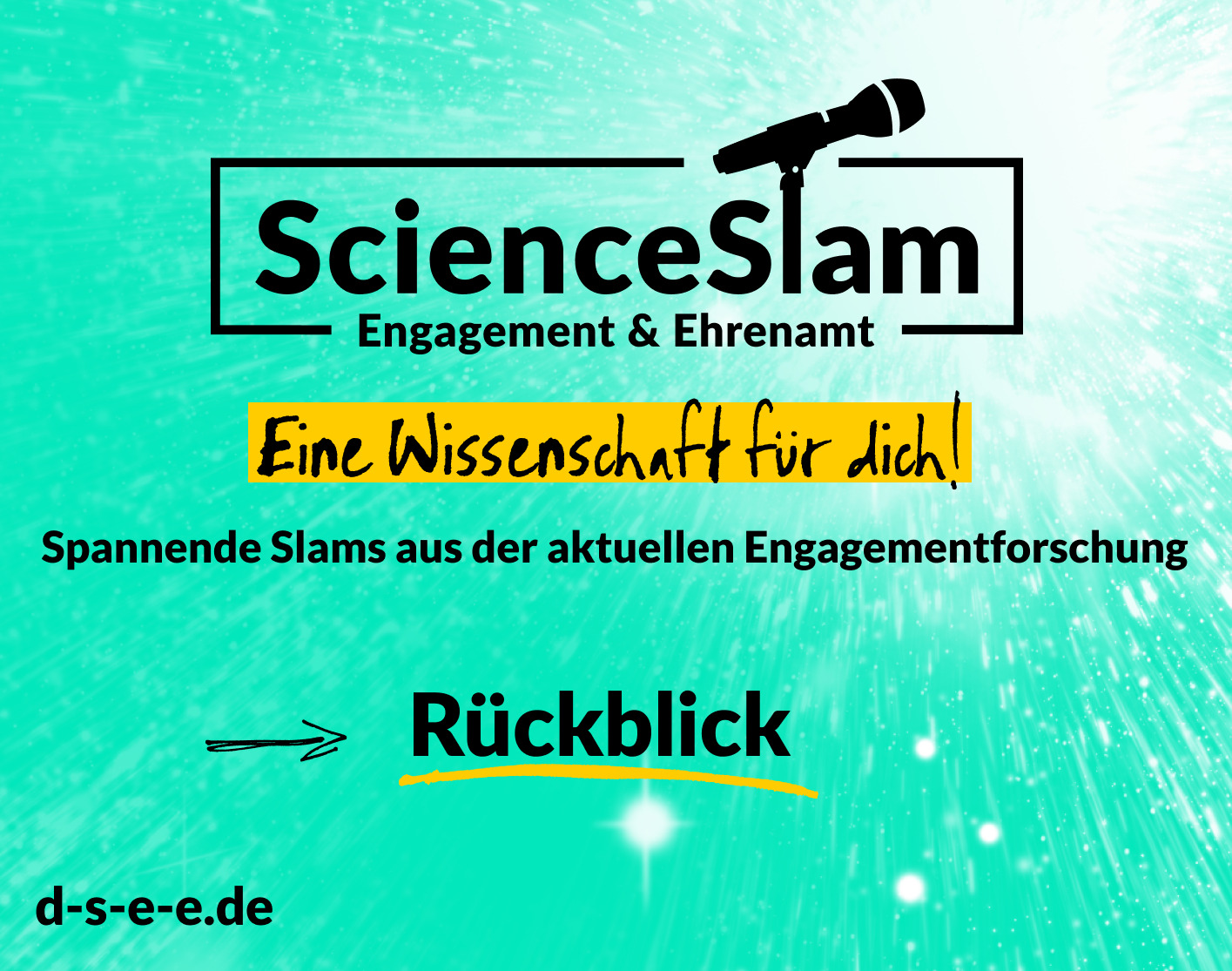 Grafik mit einem Mikrofon und dem Text: Science Slam Engagement und Ehrenamt – eine Wissenschaft für dich! Spannende Slams aus der aktuellen Engagementforschung. Rückblick. d-s-e-e.de