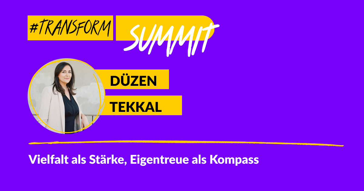 Grafik mit dem Foto von Düzen Tekkal. Text: #transform_d Summit Düzen Tekkal. Vielfalt als Stärke, Eigentreue als Kompass
