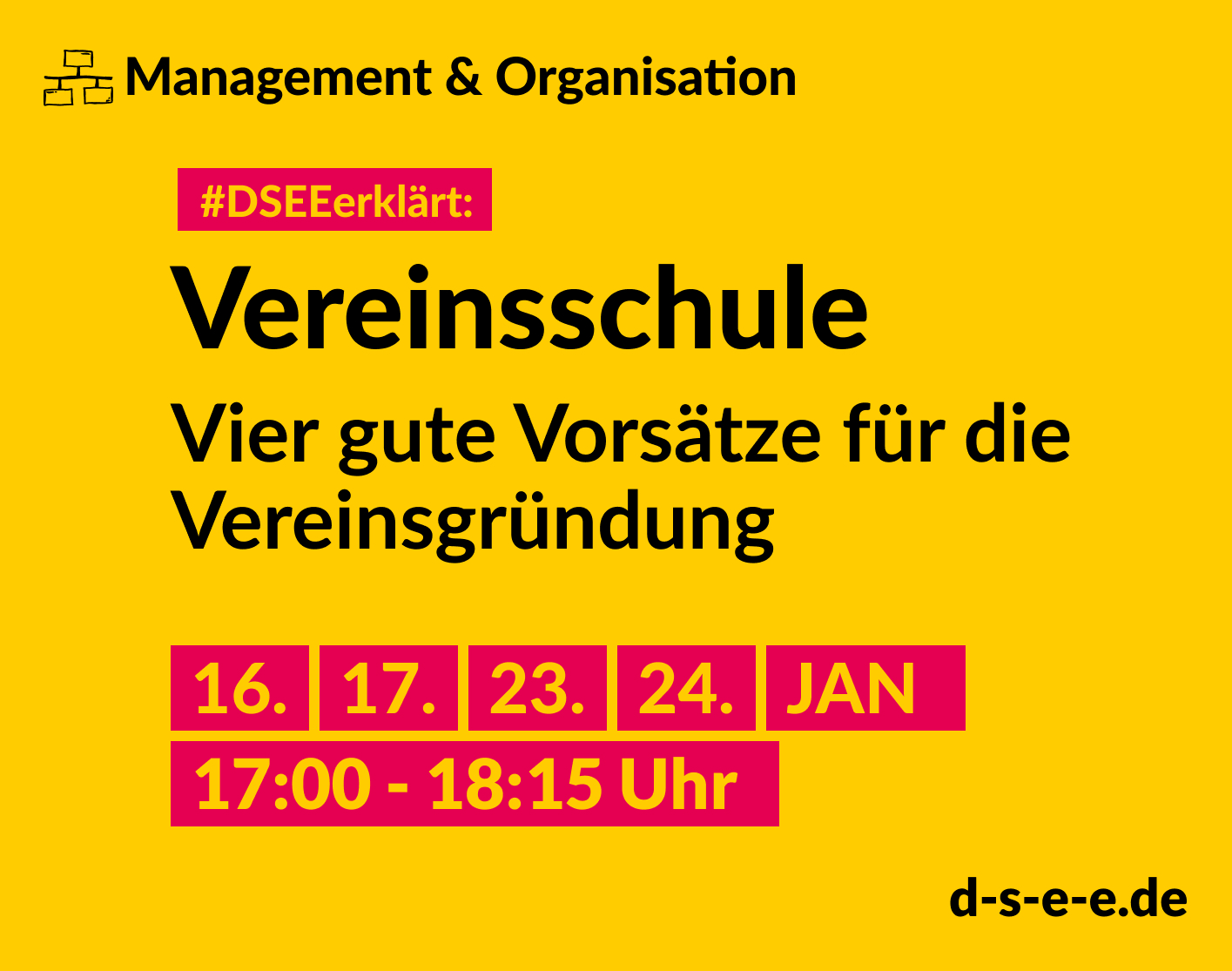 Grafik mit Symbolen und dem Text: Manangement & Organisation. #DSEEerklärt: Vereinsschule. Vier gute Vorsätze für die Vereinsgründung. 16., 17., 23., 24. Januar, 17:00–18:15 Uhr