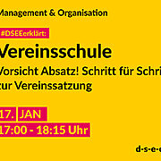 Grafik mit Symbolen und dem Text: Manangement & Organisation. #DSEEerklärt: Vereinsschule. Vorsicht Absatz! Schritt für Schritt zur Vereinssatzung. 17. Januar, 17:00–18:15 Uhr