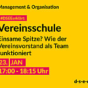 Grafik mit Symbolen und dem Text: Manangement & Organisation. #DSEEerklärt: Vereinsschule. Einsame Spitze? Wie der Vereinsvorstand als Team funktioniert. 23. Januar, 17:00–18:15 Uhr