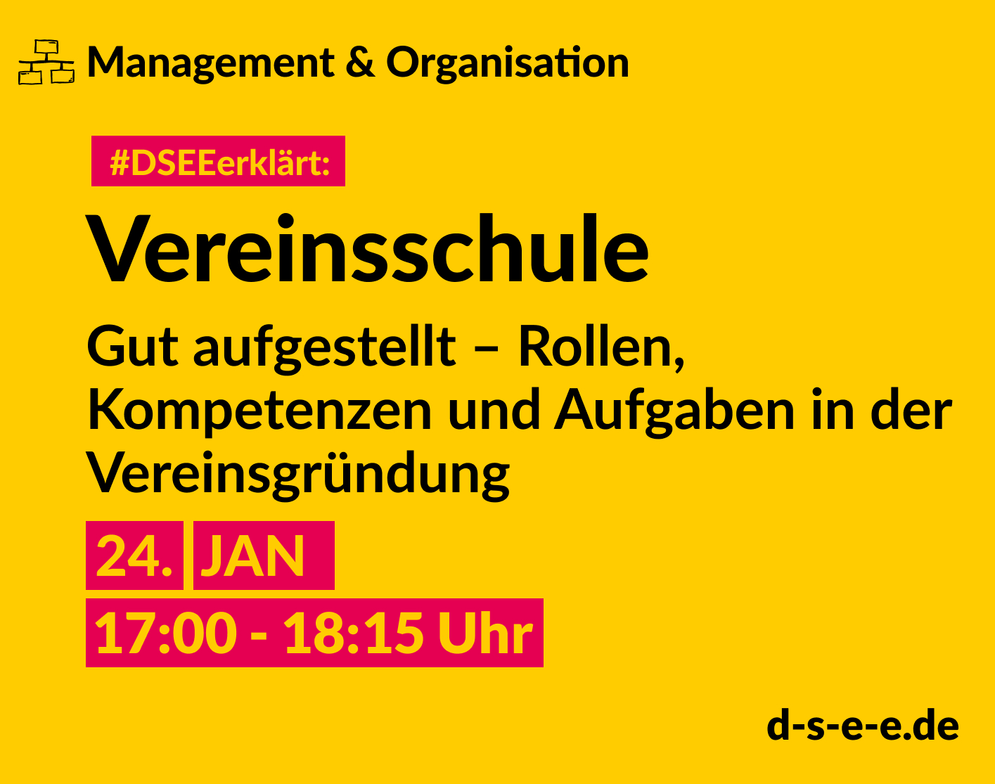 Grafik mit Symbolen und dem Text: Manangement & Organisation. #DSEEerklärt: Vereinsschule. Gut aufgestellt – Rollen, Kompetenzen und Aufgaben in der Vereinsgründung. 24. Januar, 17:00–18:15 Uhr