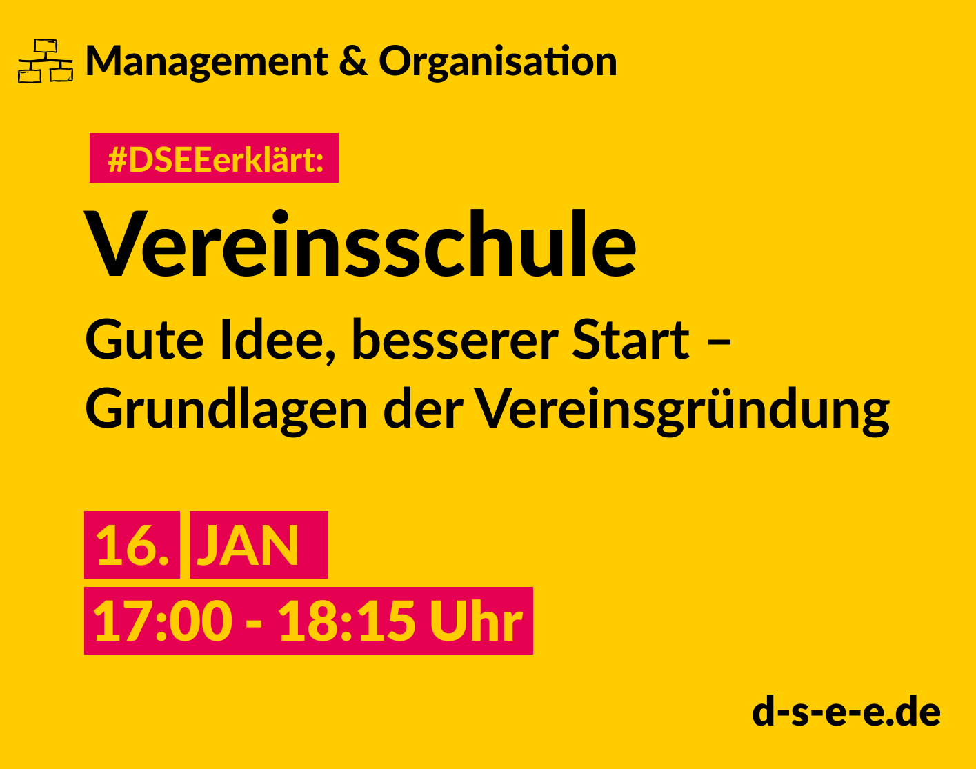 Grafik mit Symbolen und dem Text: Manangement & Organisation. #DSEEerklärt: Vereinsschule. Gute Idee, besserer Start – Grundlagen der Vereinsführung. 16. Januar, 17:00–18:15 Uhr