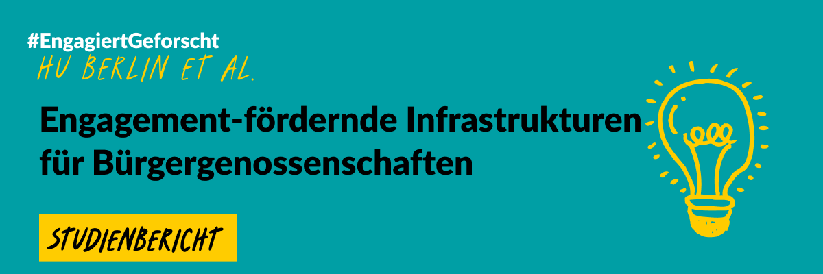 Grafik mit grünem Hintergrund und einer gezeichneten Glühbirne. Text: #EngageiertGeforscht HU Berlin et al. Engagement-fördernde Infrastrukturen für Bürgergenossenschaften. Studienbericht