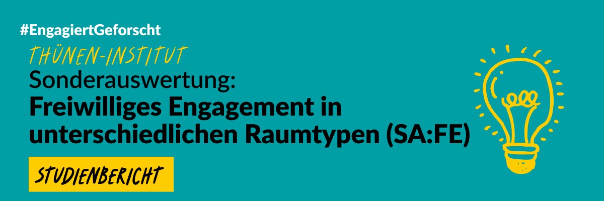 Grafik mit grünem Hintergrund und einer gezeichneten Glühbirne. Text: #EngageiertGeforscht Thünen-Institut. Sonderauswertung: Freiwilliges Engagement in unterschiedlichen Raumtypen (SA:FE). Studienbericht