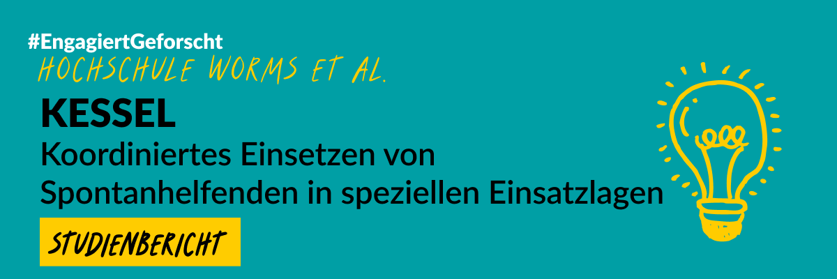 Grafik mit grünem Hintergrund und einer gezeichneten Glühbirne. Text: #EngageiertGeforscht Kessel – Koordiniertes Einsetzen von Spontanhelfenden in speziellen Einsatzlagen. Studienbericht