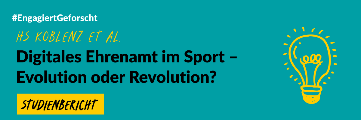 Grafik mit grünem Hintergrund und einer gezeichneten Glühbirne. Text: #EngageiertGeforscht HS Koblenz et al. Digitales Ehrenamt im Sport – Evolution oder Revolution? Studienbericht