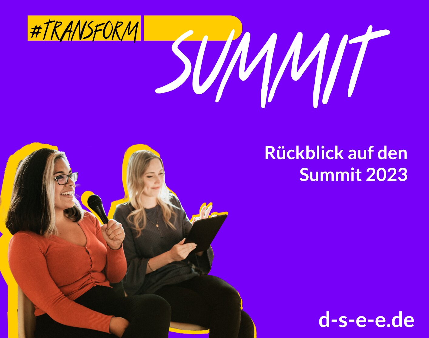 Grafik mit zwei Frauen, die auf einer Veranstaltung sitzen. Eine Frau spricht in ein Mikrofon, die andere tippt auf ihrem Tablet. Text: Rückbklick auf den Summit 2023 d-s-e-e.de