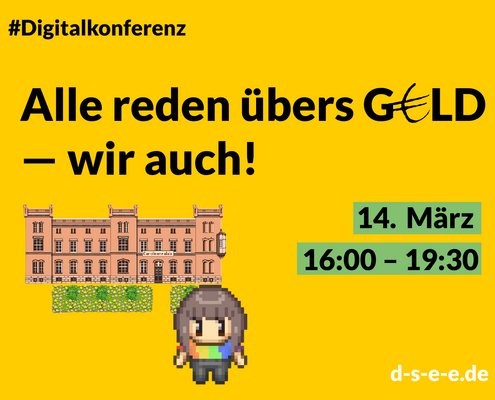 Grafik mit einer Zeichnung des Carolinenpalais, einem WOKA und dem Text: #Digitalkonferenz: Alle reden übers G€ld – wir auch! 14. März, 16:00 – 19:30 d-s-e-e.de