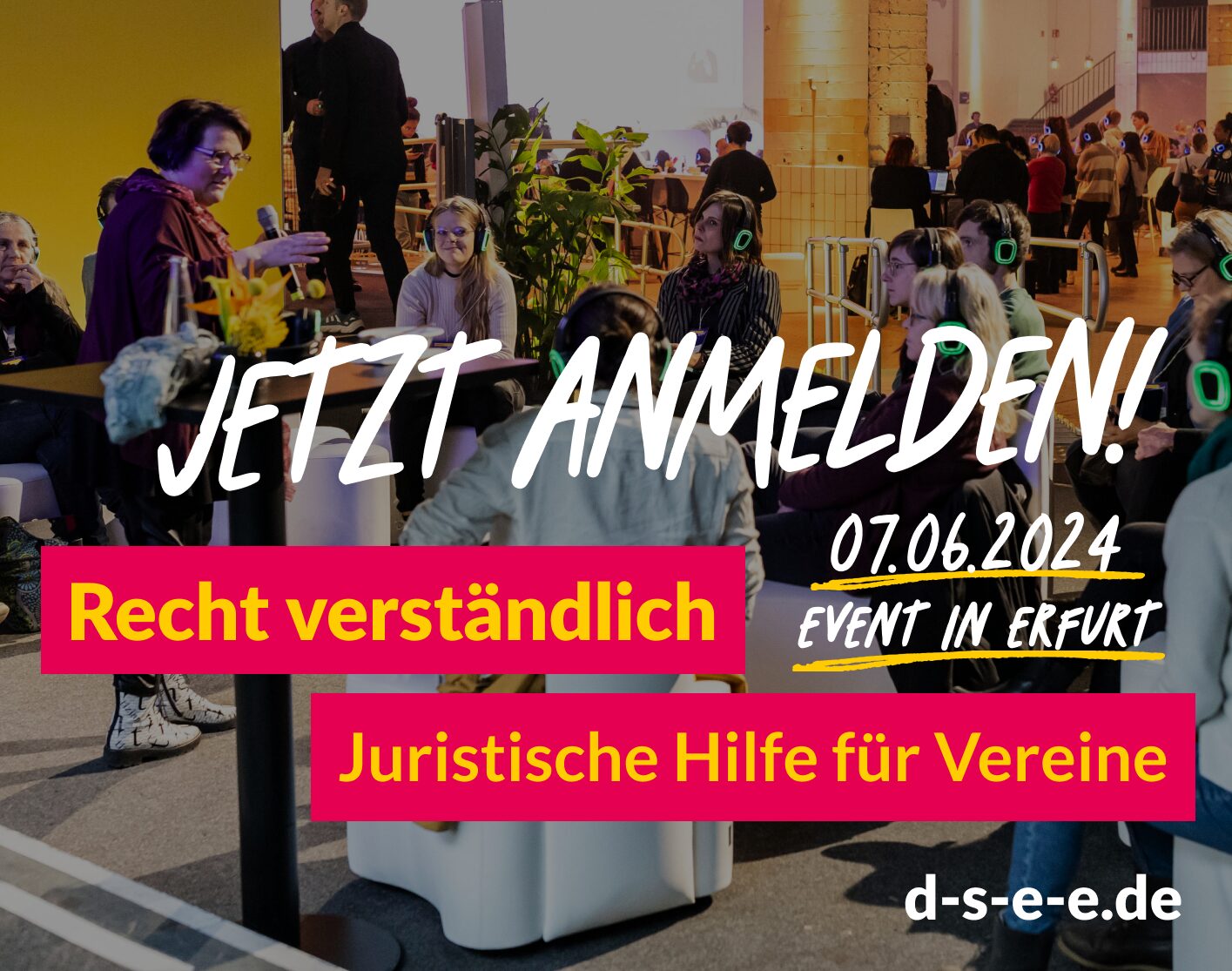 Foto von Teilnehmenden mit Kopfhörern an einer digitalen Konferenz. Text: Jetzt anmelden! 07.06.2024. Event in Erfurt. Recht verständlich. Juristische Hilfe für Vereine. d-s-e-e.de
