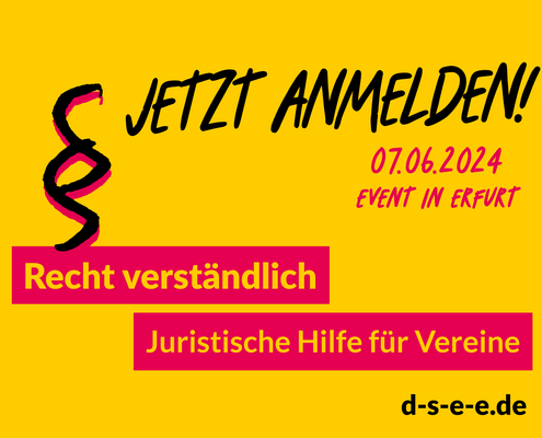Gelbe grafik mit einem Paragraf-Zeichen. Text: Jetzt anmelden! 07.06.2024. Event in Erfurt. Recht verständlich. Juristische Hilfe für Vereine. d-s-e-e.de