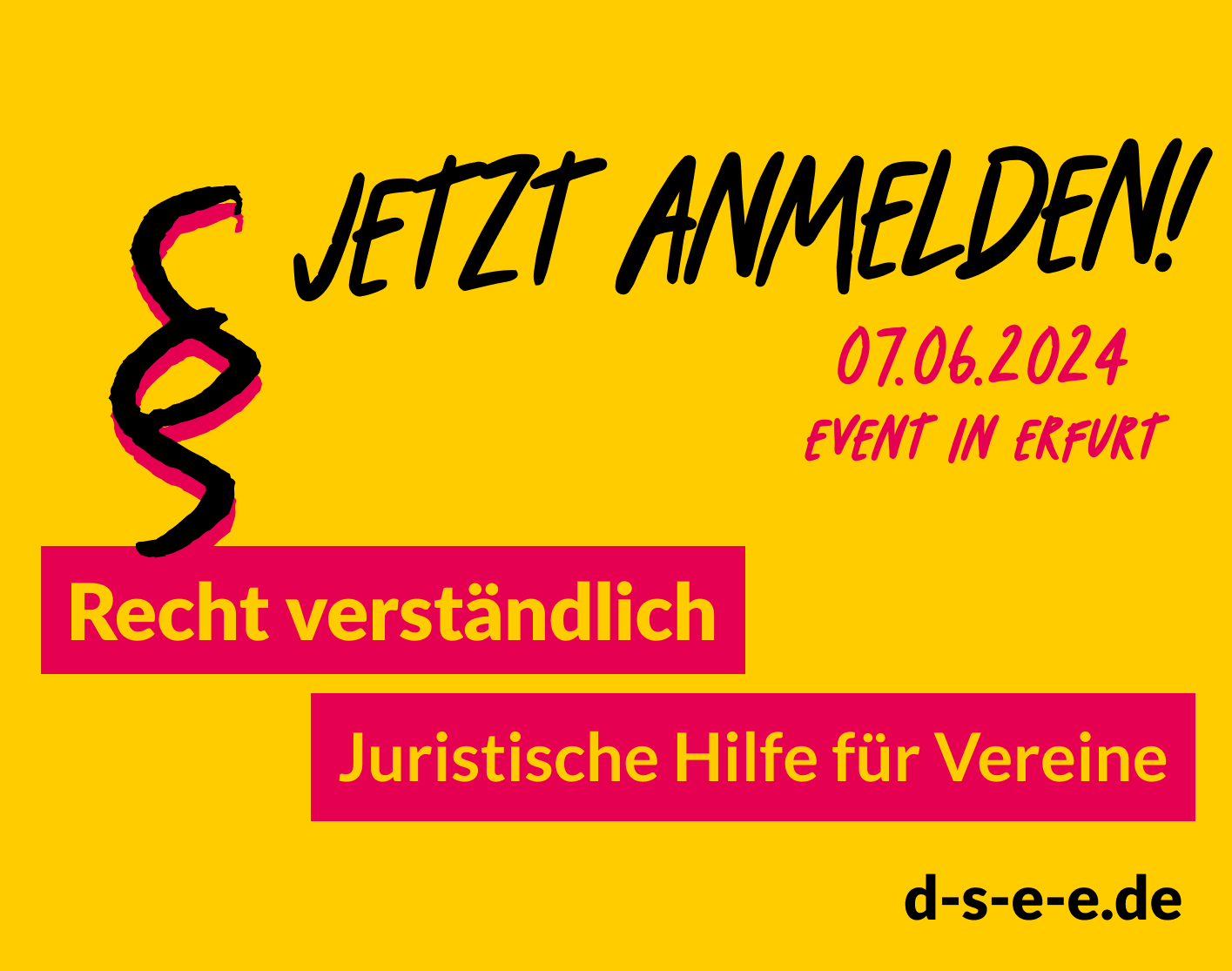Gelbe grafik mit einem Paragraf-Zeichen. Text: Jetzt anmelden! 07.06.2024. Event in Erfurt. Recht verständlich. Juristische Hilfe für Vereine. d-s-e-e.de