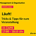 Grafik mit dem Text: Management & Organisation. #DSEE erklärt: Läuft! Tricks & Tipps für eure Veranstaltung. 23. April, 17:00–18:15 Uhr d-s-e-e.de