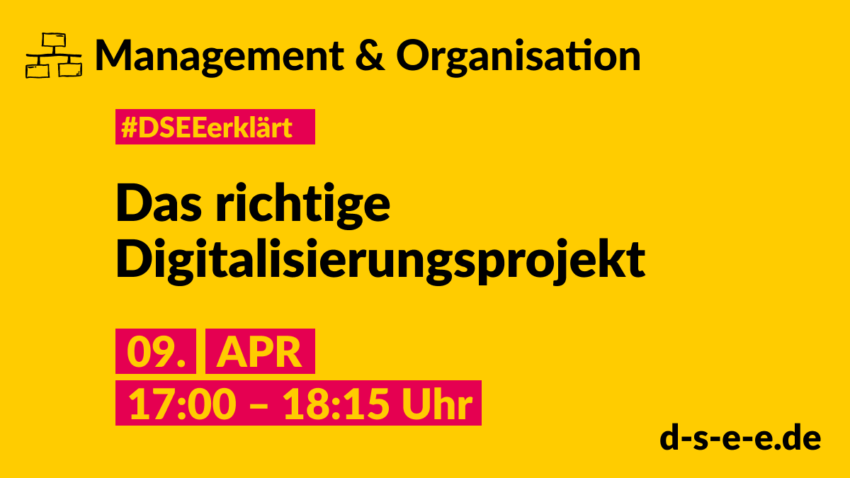 Grafik mit dem Text: Management & Organisation. #DSEEerklärt: Definitiv digital – das richtige Digitalisierungsprojekt für meinen Verein, 09. April 2024, 17:00–18:15. d-s-e-e.de