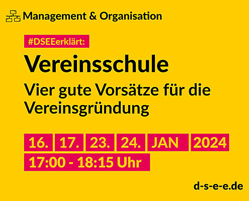 Grafik mit Symbolen und dem Text: Manangement & Organisation. #DSEEerklärt: Vereinsschule. Vier gute Vorsätze für die Vereinsgründung. 16., 17., 23., 24. Januar 2024 , 17:00–18:15 Uhr