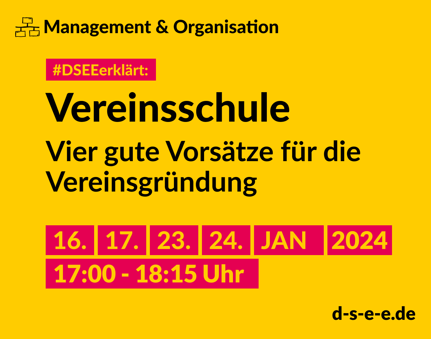 Grafik mit Symbolen und dem Text: Manangement & Organisation. #DSEEerklärt: Vereinsschule. Vier gute Vorsätze für die Vereinsgründung. 16., 17., 23., 24. Januar 2024 , 17:00–18:15 Uhr