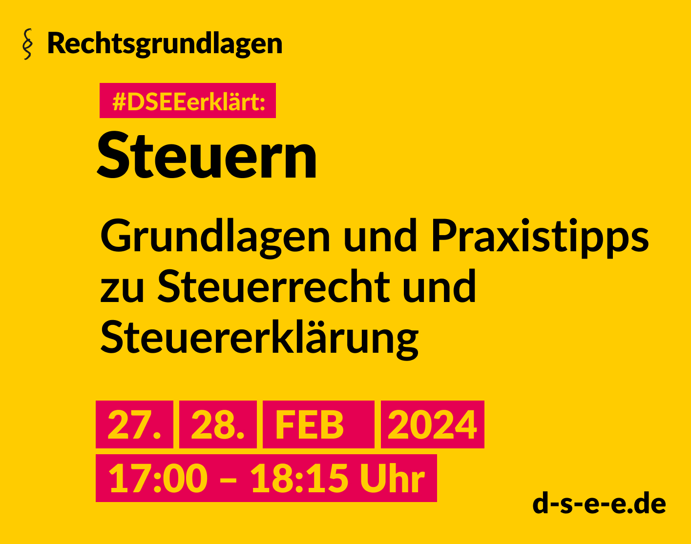 Grafik mit dem Text: Rechtsgrundlagen. #DSEEerklärt: Steuern 27./28. Februar 2024, 17:00 – 18:15 Uhr.