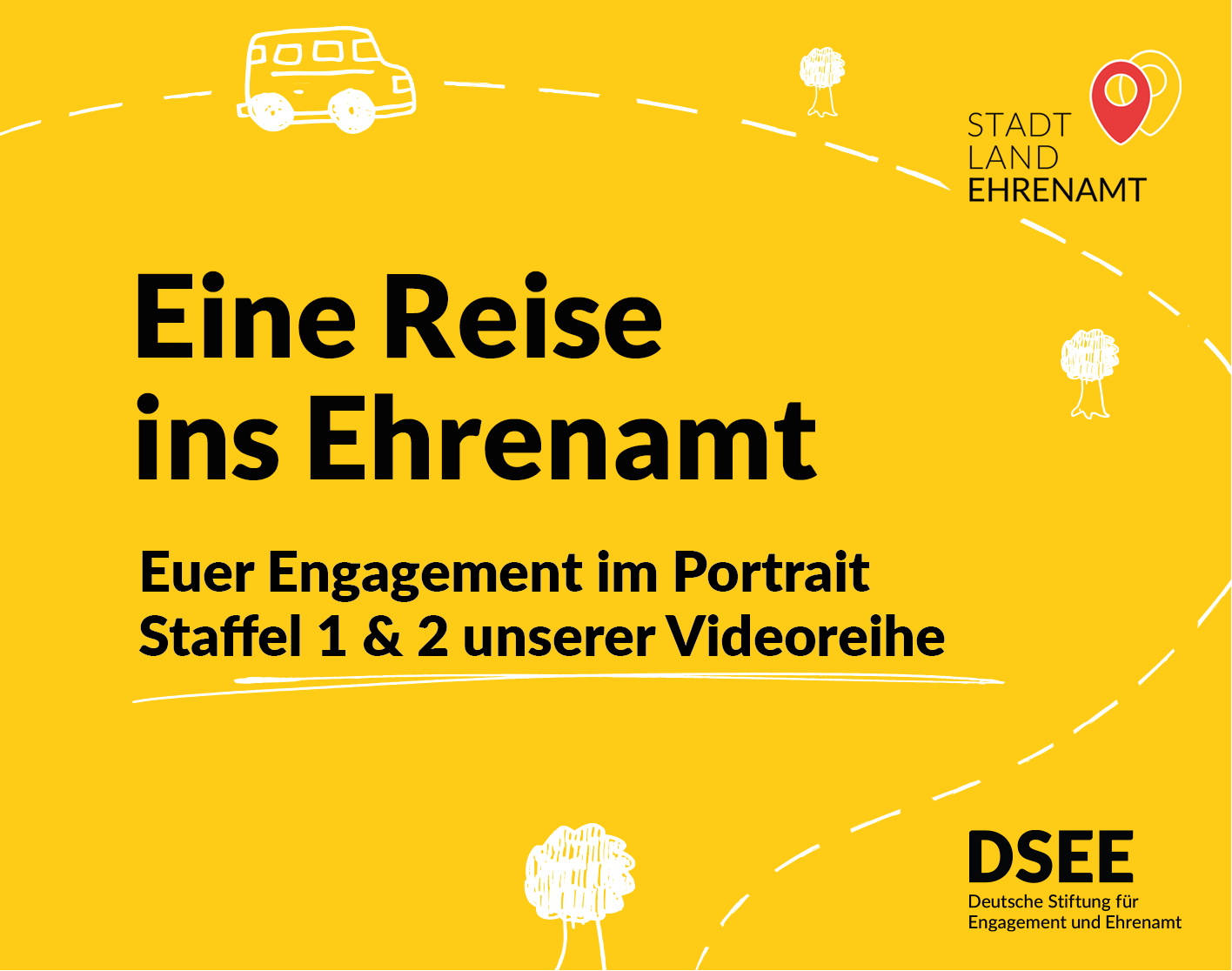 Grafik mit einem gezeichneten Auto auf einer Straße mit Bäumen. Text: Stadt.Land.Ehrenamt Eine Reise in das Ehrenamt. Euer Engagement im Prtrait. Staffel 1 & 2 unserer Videoreihe. DSEE Deutsche Stiftung für Engagement und Ehrenamt